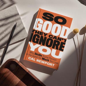 So Good They Can’t Ignore You eBook | Cal Newport Summary | Career Advice | Skills Over Passion Guide | (E-book PDF Digital Download)