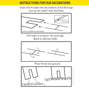 May include: Diagram with instructions for assembling a yard sign. The yellow header reads "INSTRUCTIONS FOR OUR DECORATIONS." The steps show how to insert the H stake, align it with flutes, and press it into the ground. Text includes "ends of stakes my be sharp."