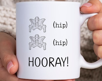 Funny Hip Replacement Mug, Hip Hip Hooray Cup, Hip Surgery Coffee Mug, Hip Replacement Gift, Broken Hip Tea Cup, Post Surgery Get Well Gift