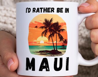 Taza de Maui, Prefiero estar en Maui, Taza de café divertida Love Maui, Taza de escapada tropical, Regalo de pasión por los viajes, Regalo para amantes de la playa, Taza de vacaciones, Escapada