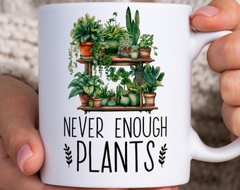 Funny Plant Mug, Plant Lover Gift, Never Enough Plants, Perfect Gift for Green Thumbs, Garden Enthusiasts, and Botanical Decor Enthusiasts