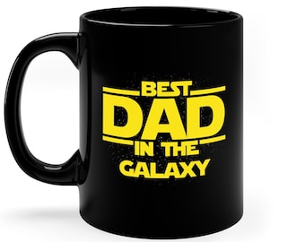 Best Dad In The Galaxy Mug, Funny Coffee Mug Perfect Gift For Dad, Star Wars Inspired Gift, Best Dad Gift, Nerd Gift Idea, Fathers Day Gift