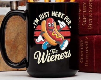 I&#39;m Just Here for The Wieners Funny Cartoon Hot Dog Coffee Mug Gift, Retro Vintage Foodie BBQ Grill Cookout Humor Weiner Lover Drinkware
