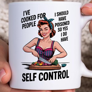 I&#39;ve Cooked For People I Should Have Poisoned Self Control Mug, Funny Sarcastic Gift, Retro Pin Up Girl, Dark Humor Chef, Kitchen Gift