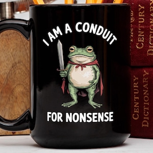 I Am A Conduit for Nonsense, Funny Weirdcore Mug, Meme Graphic Humor Sarcastic 90s Y2K Dank Graphic Frog Mug Fantasy Wizard Magic Frog Mug