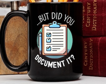But did you document it? mug, Funny HR Mug, Accounting Tea Cup, IT Mug, Human Resources, Compliance Gift, Legal Mug, PM Office Mug, Work Mug