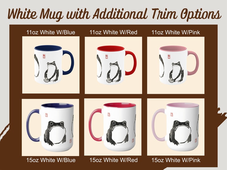 May include: Six white ceramic mugs with a black ink illustration of a frog. The mugs are available in three sizes: 11oz, 15oz. Each mug has a colored rim and handle in blue, red, or pink.