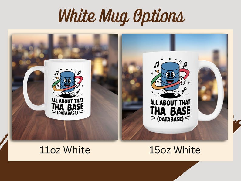 All About That Base, Cute Cartoon Database Coffee Mug, Geeky Tech Gift ...