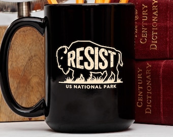 Resist US National Park Mug, National Forestry Mug, Anti Trump, Anti Maga, Adventure Lover, Outdoorsy Hiking Camp Mug, Protest and Resist
