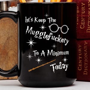 Zauberer Becher, Zauberer Fans, Lass uns die Mugglefuckery heute auf ein Minimum halten, Zauberer Fans Becher, Geschenk für Bücherwürmer, Lustig schwören Becher, Leser
