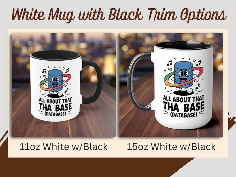 All About That Base, Cute Cartoon Database Coffee Mug, Geeky Tech Gift ...