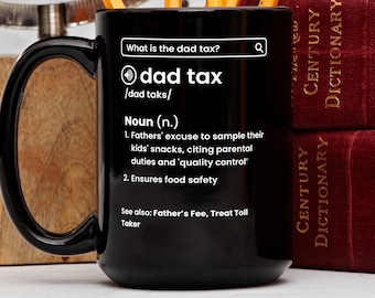 Dad Tax Mug, Funny Dad Gift, Fathers Day Mug, Dad Tax Definition Coffee Cup, Husband Gift, Dad Joke Gift, Fathers Fee Coffee Mug, Dad Life