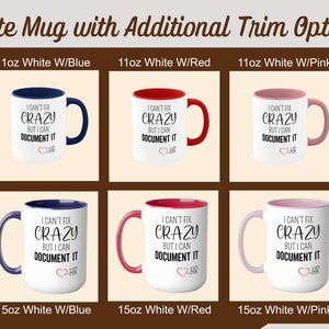 May include: White ceramic coffee mug with a blue, red, or pink rim. The mug has a black text design that reads "I can't fix crazy but I can document it HR". The mug is available in 11oz and 15oz sizes.