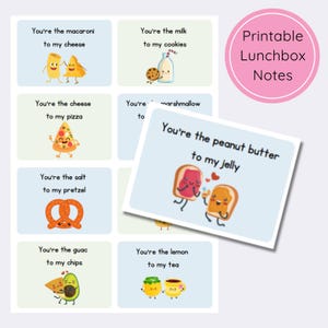 May include: Printable lunchbox notes with cute food illustrations and puns.  The notes say "You're the macaroni to my cheese", "You're the cheese to my pizza", "You're the salt to my pretzel", "You're the milk to my cookies", "You're the peanut butter to my jelly", "You're the guac to my chips", and "You're the lemon to my tea".