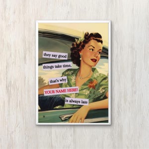 Lustiges Vintages Geschenk-Galerie-Wand-Kunst-personalisiertes Geschenk-Poster-Retro Hausfrau-schrulliges Wohndekor ist immer zu spät Dekorative Kunst Einzigartiges Geschenk für Sie