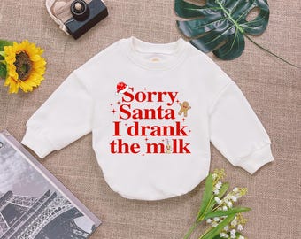 Sorry Santa I Drank The Milk Baby Romper Sweatshirt, First Christmas Bodysuit, Christmas Romper, Newborn Outfit