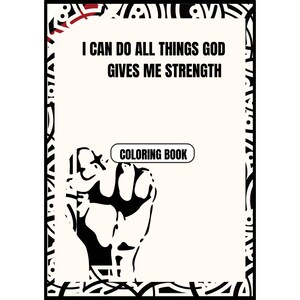 I Can Do All Things God Gives Me Strength Coloring Book 107 Pages | Inspiration & Empowerment Book | Adult Coloring Book | Digital Download