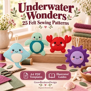 May include: A digital download titled Underwater Wonders 25 Felt Sewing Patterns featuring four felt sea creatures: a light blue stingray, a mint green turtle, a red crab, and a purple sea urchin, each with a hanging loop.