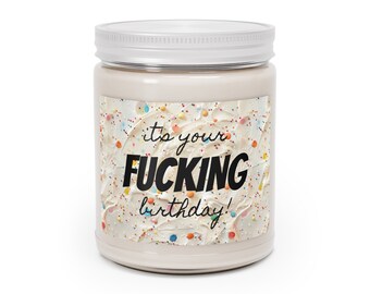 Your Fucking Birthday Vanilla Scented Candle, Soy Wax Blend and Cotton Wick 9oz Funny Gift