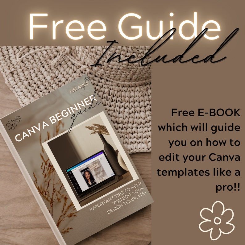 May include: A Canva Beginner Guide book with the text "Free Guide Included". The book is open, displaying a laptop screen with a Canva template. The image also includes text that says "Free E-BOOK which will guide you on how to edit your Canva templates like a pro!!"