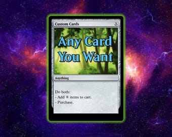 Any Card You Want - Custom Proxy Card