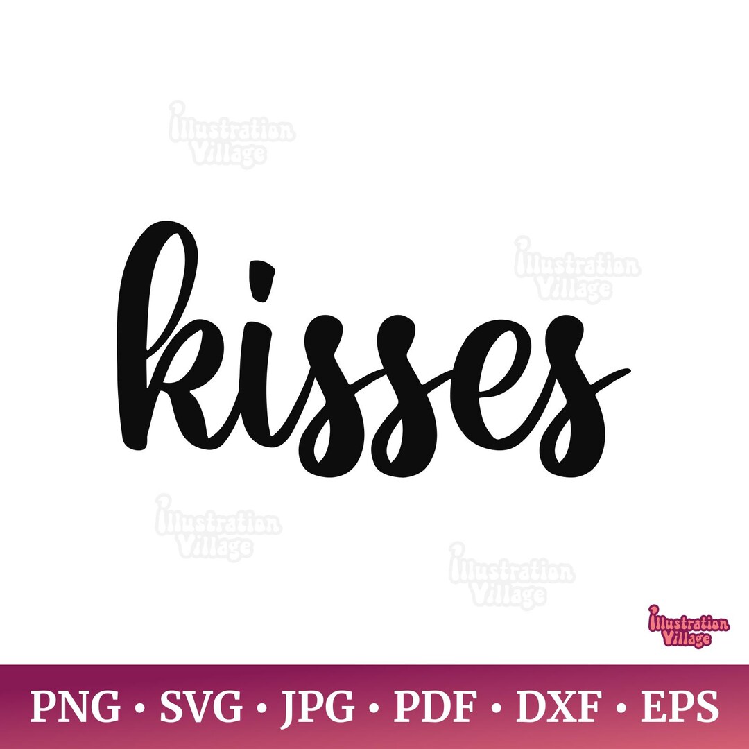 Kisses Cursive Text | Hand Lettered SVG, EPS, PDF (digital