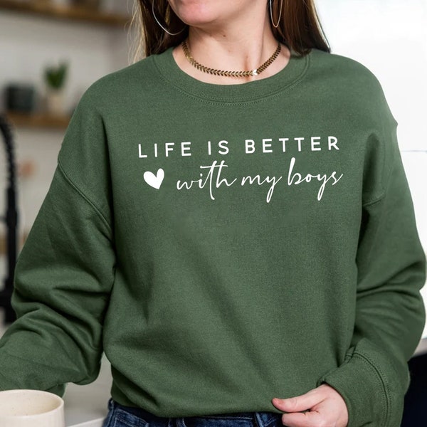 Life is Better With My Boys Sweatshirt, Mom of Boys Sweatshirt, Mom Sweatshirt, Mom of Boys Hoodie, Mom of Boy Shirt, Gift for Mom, Boy Gift
