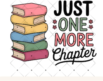 Nur noch ein Kapitel! PNG-Design für Buchliebhaber, T-Shirt-Design, niedliche Bücherwürmer-Cliparts, Sublimationsdesign zum Ausdrucken.