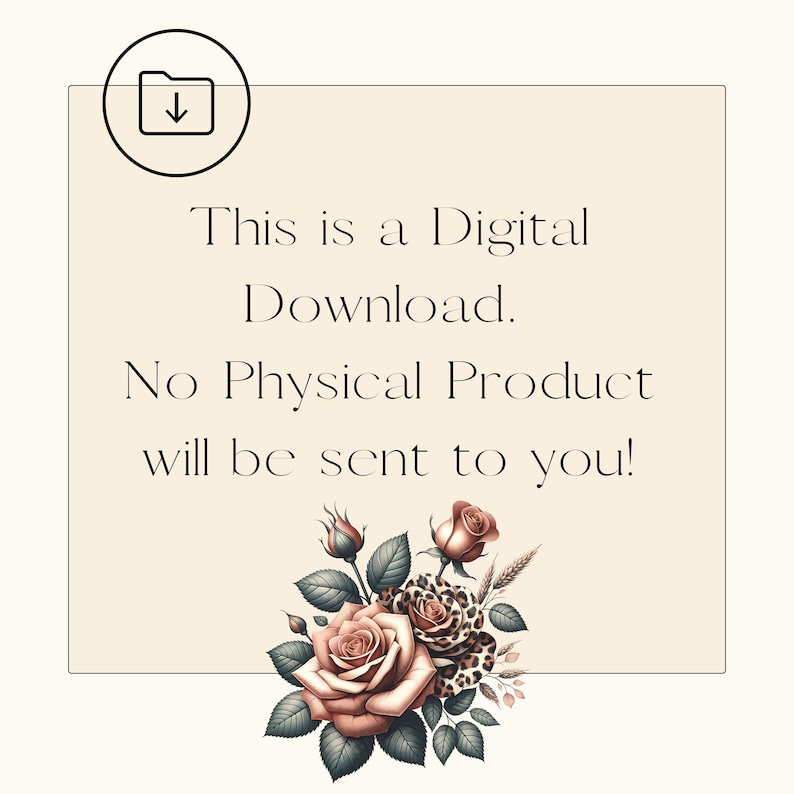 May include: Digital download graphic with text: "This is a Digital Download. No Physical Product will be sent to you!" Features a floral bouquet with roses and leopard print accents. A download icon is in the upper left corner.