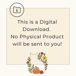 May include: A digital download announcement with text: "This is a Digital Download. No Physical Product will be sent to you!" The image includes a download icon and a floral wreath with a pumpkin.