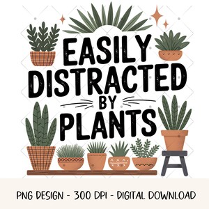 Boho Pflanzenliebhaber PNG Sublimationsentwurf Leicht abgelenkt von Pflanzen Png Pflanze Mama TShirt Design Gartenarbeit Clipart Digitaler Download Printable
