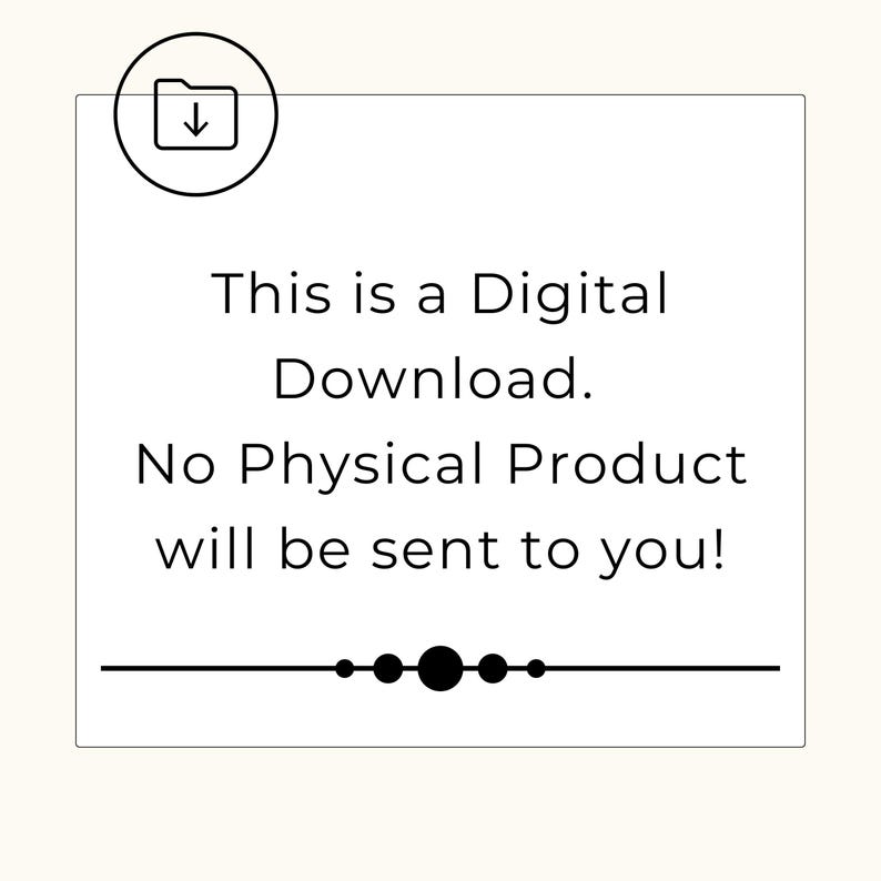May include: A digital download notice on a white backdrop. The text states: "This is a Digital Download. No Physical Product will be sent to you!" A black download icon is in the upper left corner.