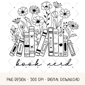 Book Nerd PNG Book Lover Wildflower PNG TShirt Design Boho Floral Books Digital Download Bookworm Sublimation Bookish Clipart Printable Art