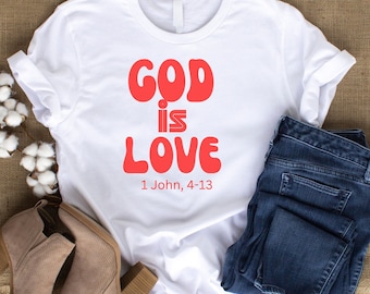 God is Love Christian T-Shirt, Blessed Religious Tee