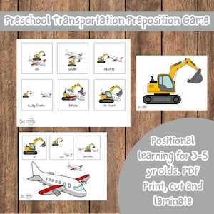 May include: A preschool transportation preposition game with illustrations of a yellow excavator and a white airplane. The game includes cards with prepositions like "on," "under," and "next to." The text on the image says "Positional learning for 3-5 yr olds. PDF Print, cut and laminate."