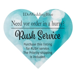 May include: A heart-shaped graphic with a blue watercolor background and white bokeh effect. Text reads "IDoWeddingBlue", "Need your order in a hurry?" and "Rush Service". Additional text explains the rush service and priority shipping.