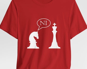 Knights who say NI, British comedy troop, Funny, Chess, Knight, NI, cult classic, movie shirts, medieval, holy, humor