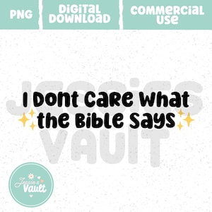 Es ist mir egal, was die Bibel sagt PNG, digitaler Download, lustige trendige Aufkleber-T-Shirt-Designs,Politik, Religion, Kirche und Zustand, Freiheitlich