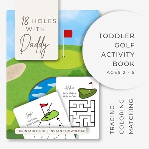 Puede incluir: Un libro de actividades de golf para niños pequeños con el texto "18 hoyos con papá". La portada presenta una ilustración de campo de golf con una bandera roja. Incluye actividades de trazado, coloreado y emparejamiento para edades de 2 a 5 años. PDF imprimible.
