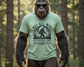 Bigfoot Not All Who Wander Are Lost T-Shirt: Sasquatch Hiking Tee