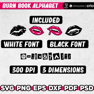 May include: Burn Book Alphabet graphic design with a black and white font, a white font, and a red and white font. The graphic includes a black and white lips with fangs, a red and white lips with fangs, and a red and white lips with fangs and a drop of blood. The graphic also includes the text "INCLUDED", "WHITE FONT", "BLACK FONT", "300 DPI", "3 DIMENSIONS", "SVG PNG EPS DXF PDF PSD", and "@&?"