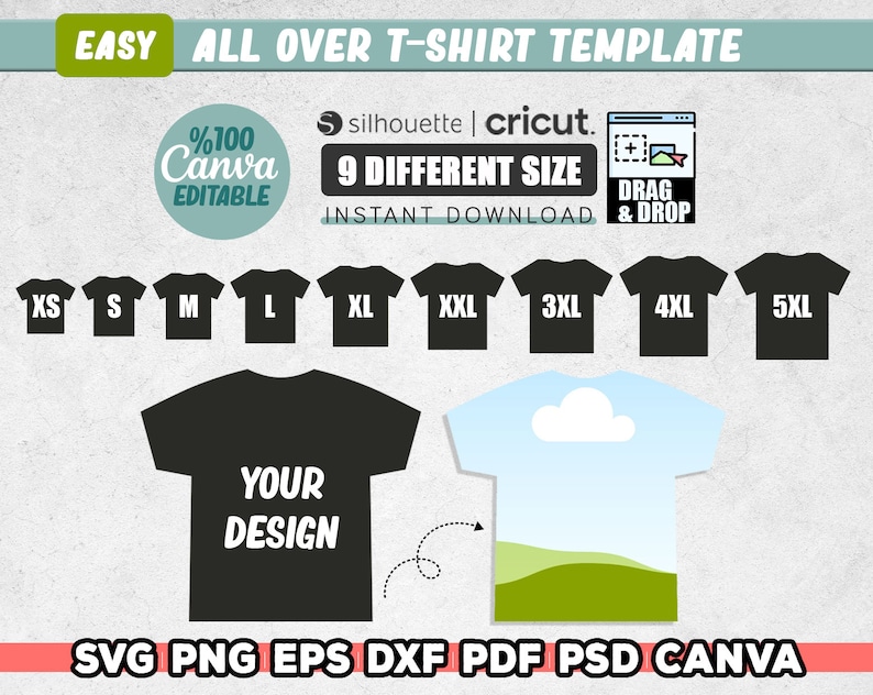 Pode incluir: Um modelo de camiseta preta com o texto "YOUR DESIGN" na frente. O modelo est&aacute; dispon&iacute;vel em nove tamanhos diferentes, do XS ao 5XL. A imagem tamb&eacute;m inclui o texto "EASY ALL OVER T-SHIRT TEMPLATE", "%100 Canva EDITABLE", "silhouette | cricut.", "9 DIFFERENT SIZE", "INSTANT DOWNLOAD", "DRAG & DROP", "SVG PNG EPS DXF PDF PSD CANVA".