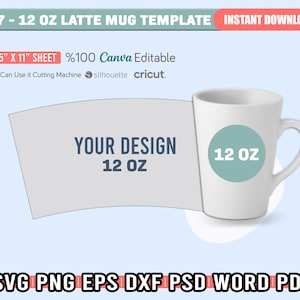 May include: A white 12-ounce latte mug template with a light blue circle that says "12 OZ" on it. The template is for use with a cutting machine and is available in SVG, PNG, EPS, DXF, PSD, WORD, and PDF formats.