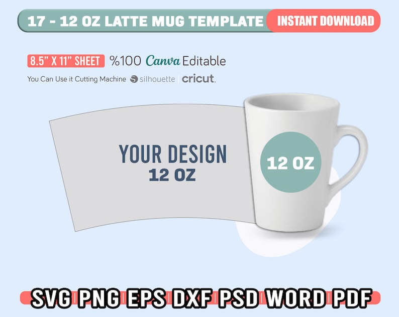 May include: A white 12-ounce latte mug template with a light blue circle that says "12 OZ" on it. The template is for use with a cutting machine and is available in SVG, PNG, EPS, DXF, PSD, WORD, and PDF formats.
