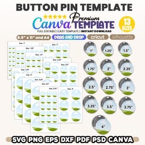 May include: A digital button pin template set featuring 13 sizes ranging from 1 inch to 4 inches. The graphic includes printable sheets with circular designs, finished button examples, and text labels for SVG, PNG, EPS, DXF, PDF, PSD, and Canva.