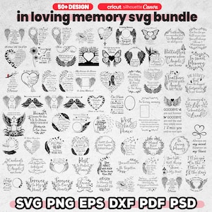 May include: A collection of over 50 SVG designs with the text "in loving memory." The designs include angel wings, hearts, butterflies, and floral elements. The image also includes the text "SVG PNG EPS DXF PDF PSD."