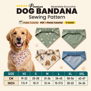 May include: A digital sewing pattern for a reversible dog bandana with a scrunchie neck. The image displays a golden retriever wearing a floral bandana, two patterned bandanas, two solid bandanas, and a size chart ranging from XS to XXL.