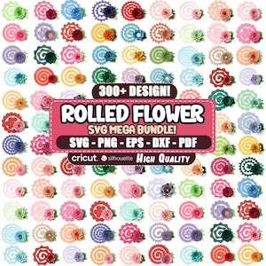 May include: A collection of colorful rolled flower designs in various colors, including red, pink, blue, and green. The image features a variety of flower shapes and styles, with the text "ROLLED FLOWER SVG MEGA BUNDLE!" and file type information.