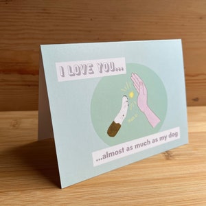 Je t'aime presque autant que mon chien - Anniversaire / Saint-Valentin / Carte d'anniversaire / Toute occasion mignonne - Fabriqué en Colombie-Britannique, Canada