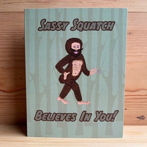 Believes in you - Sassy Sasquatch / Encouragement au bien-être mental / Bonne chance / Félicitations / Anniversaire - Originaire de la Colombie-Britannique, Canada